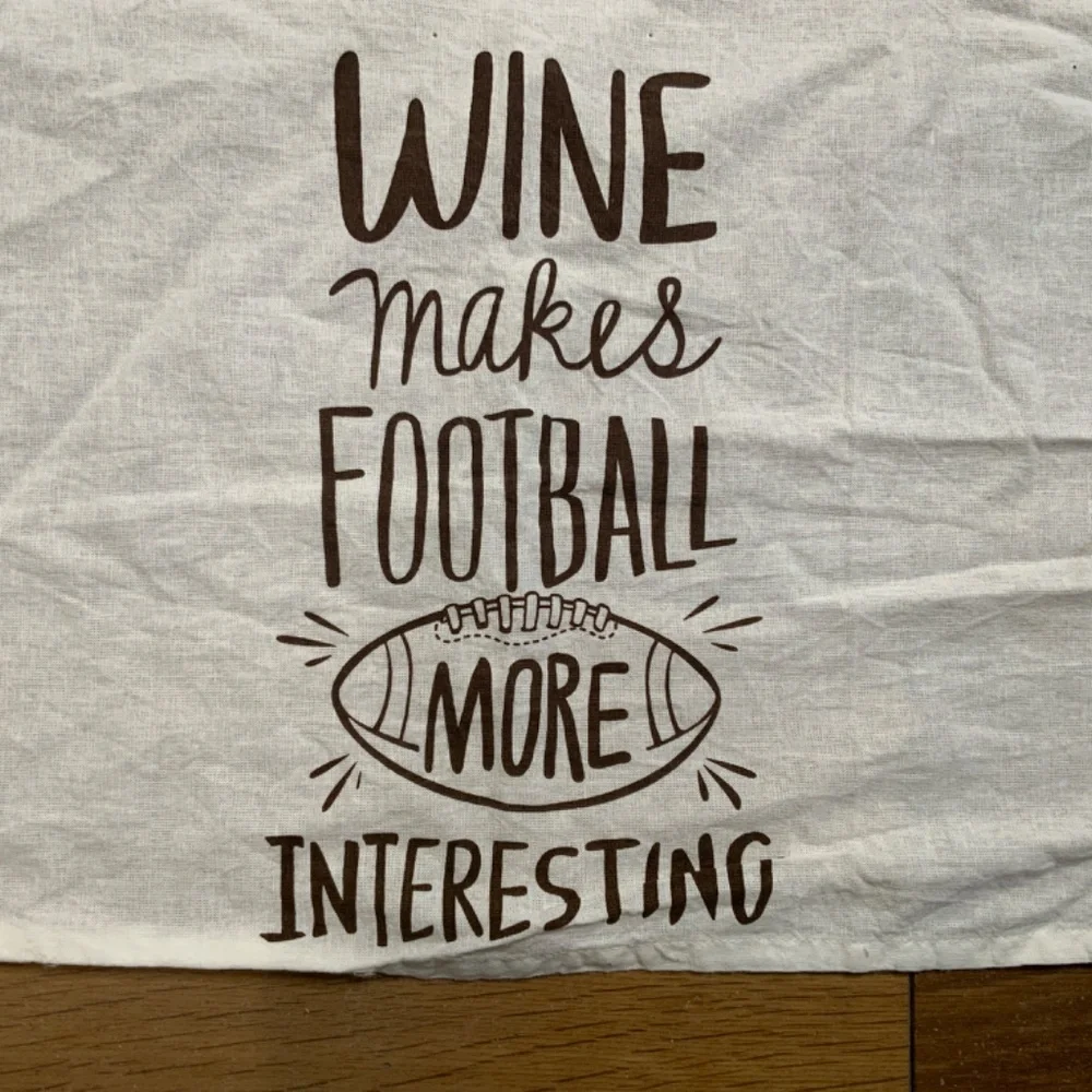 “Wine Makes Football More Interesting” Tea Towel New with Tags